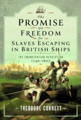 Picture of The Promise of Freedom for Slaves Escaping in British Ships: The Emancipation Revolution, 1740-1807