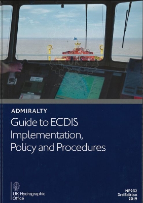 Picture of NP232 - ADMIRALTY Guide to ECDIS Implementation, Policy and Procedures