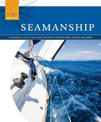 Picture of Seamanship: A Beginners Guide to Safely and Confidently Navigate Water, Weather, and Winds